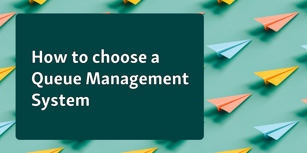 How to Choose a Queue Management System?