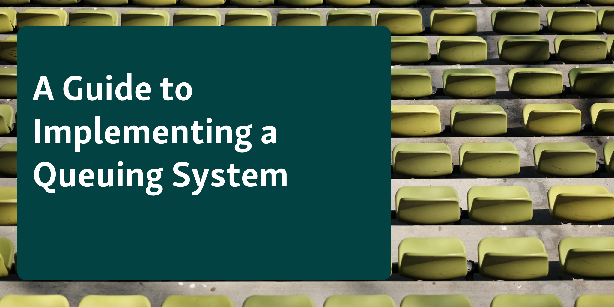 A Guide to Implementing Queue Management Systems