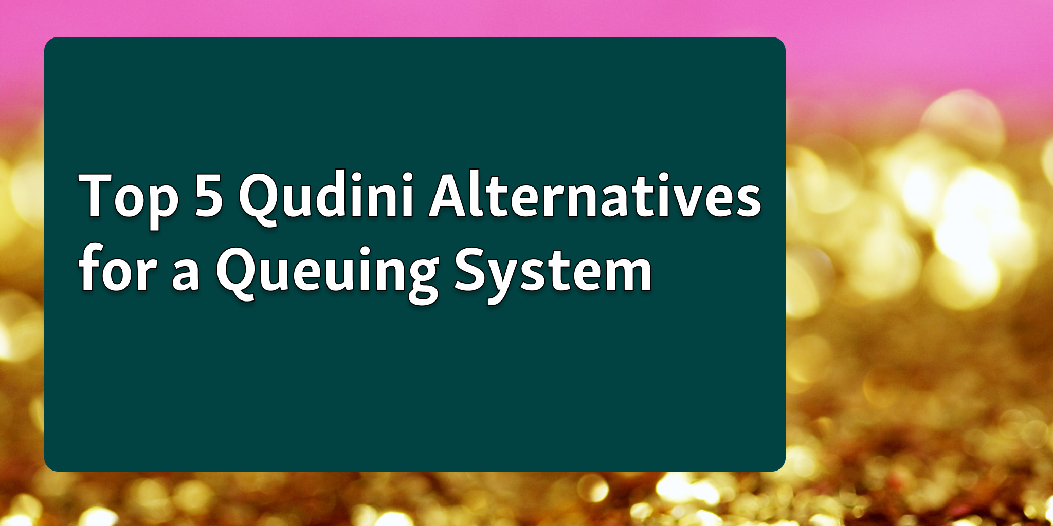 Top 5 Qudini Alternatives for a Queuing System