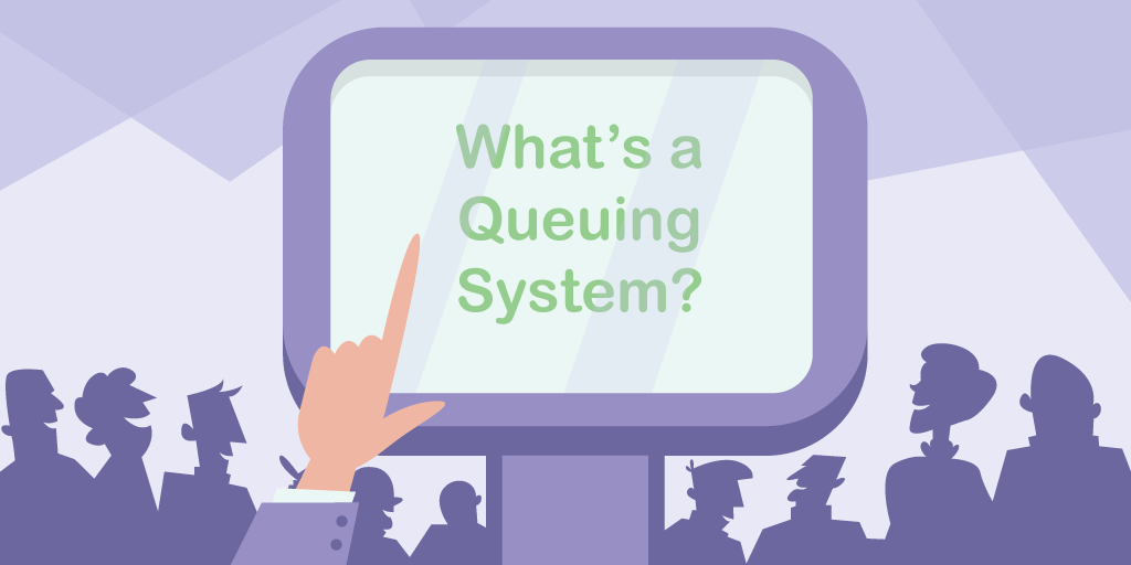 What Is a Queuing System? Definition, Examples, and Benefits